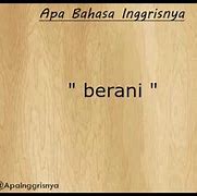 Berani Bahasa Ingrisnya